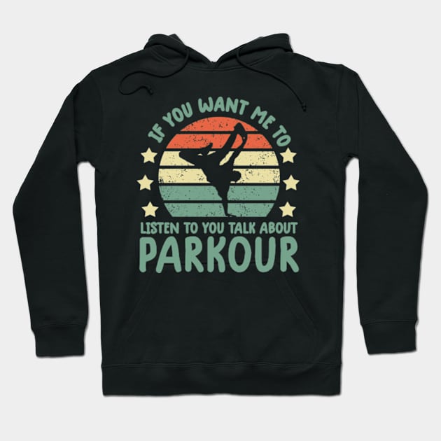 Retro If you want Me To Listen To You parkour Freerunning Hoodie by David Brown